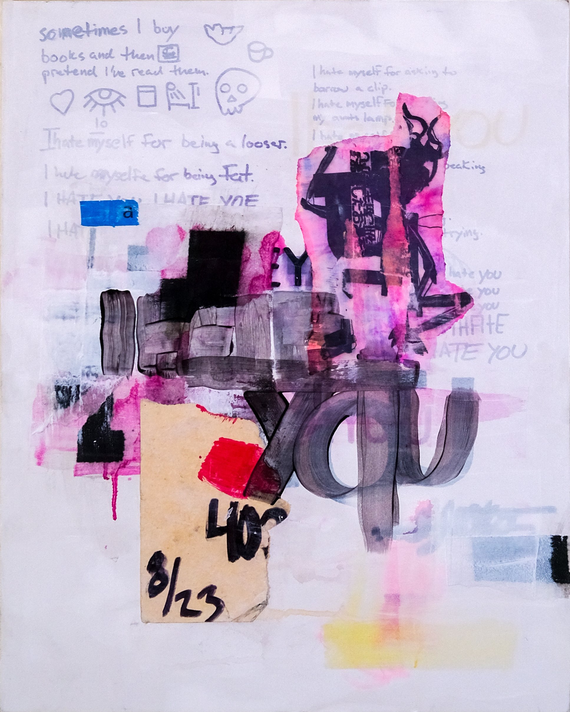 Mixed media painting by San Diego artist Theo DeHart titled Sometimes -- layered collage, paint, and handwritten confessional text in pink, gray, black, and white, with large painted letters and repeated phrases including "I hate myself" and "hate you" visible beneath the surface